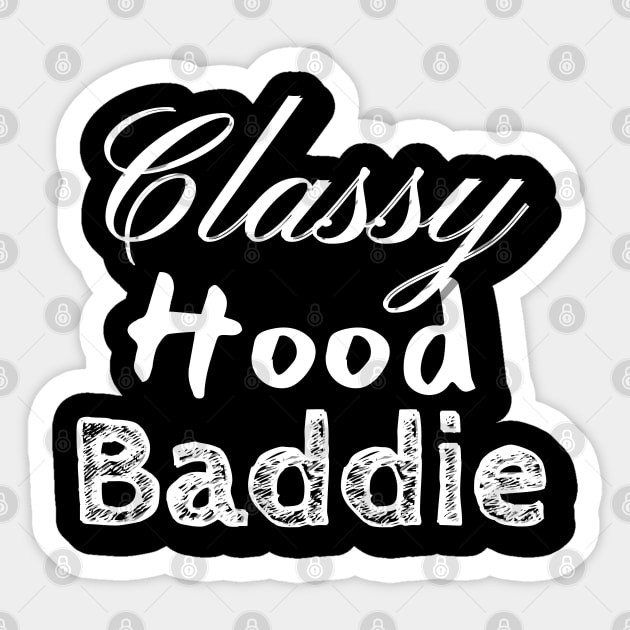 Classy, Hood, Baddie (B&W) Sticker by MammaSaid